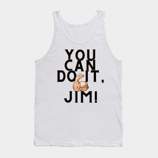 you can do it, Jim Tank Top